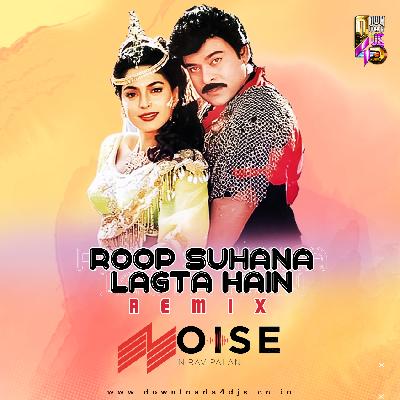 Roop Suhana Lagta Hai Remix Mp3 Song - Dj Noise